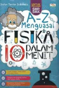 A - Z Menguasasi Fisika Dalam 10 Menit