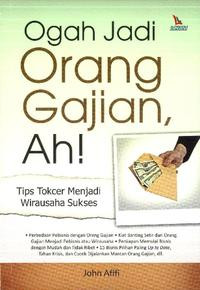Ogah Jadi Orang Gajiah,Ah!