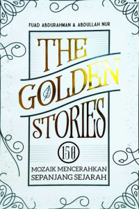 The Golden Stories: 150 Mozaik Mencerahkan Sepanjang Sejarah