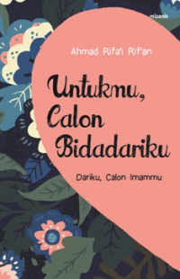 Untukmu, Calon Imamku : Dariku, Calon Bidadrimu