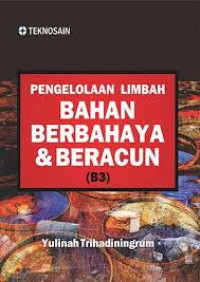 Pengelolaan Limbah Bahan Berbahaya & Beracun (B3)