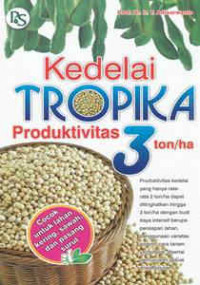 Kedelai Tropika Produktivitas 3 ton/ha