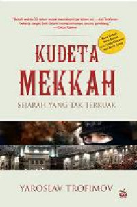 Kudeta Mekkah : Sejarah Yang Tak Terkuak