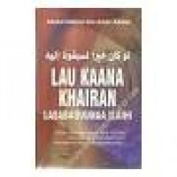 Lau Kaana Khairan Lasabaquunaa Ilaihi