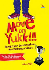 Image of Move On Yukk!!! Bangkitkan Semangatmu dari Keterpurukan