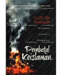 Pembatal Keislaman : keyakinan, ucapan & perbuatan