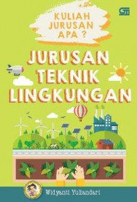 Image of Kuliah Jurusan Apa? : Jurusan Teknik Lingkungan