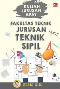 Kuliah Jurusan Apa? : Fakultas Teknik Jurusan Teknik Sipil