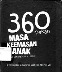 360 Pekan Masa Keemasan Anak : sekali seumur hidup